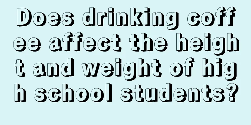 Does drinking coffee affect the height and weight of high school students?