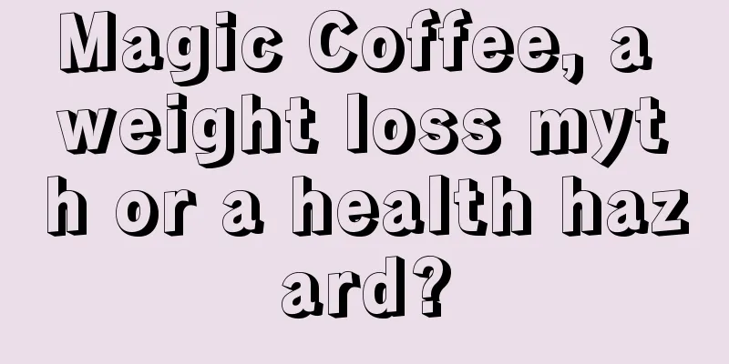 Magic Coffee, a weight loss myth or a health hazard?