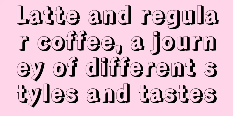 Latte and regular coffee, a journey of different styles and tastes