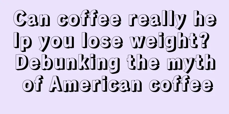 Can coffee really help you lose weight? Debunking the myth of American coffee