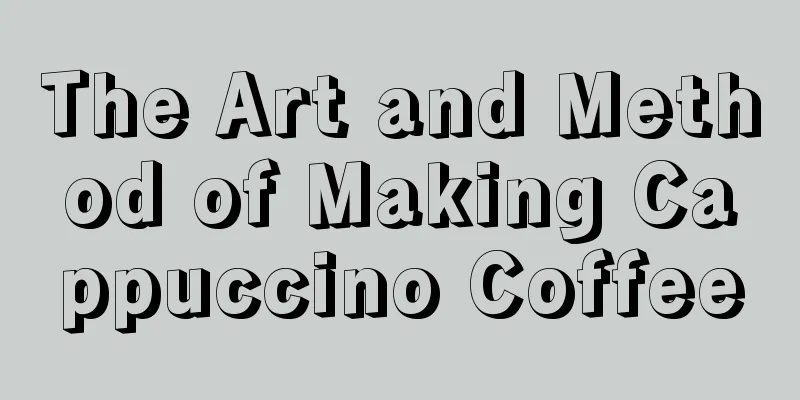 The Art and Method of Making Cappuccino Coffee