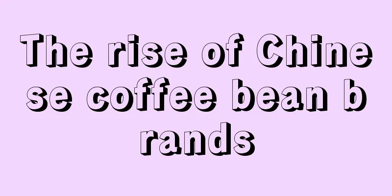 The rise of Chinese coffee bean brands