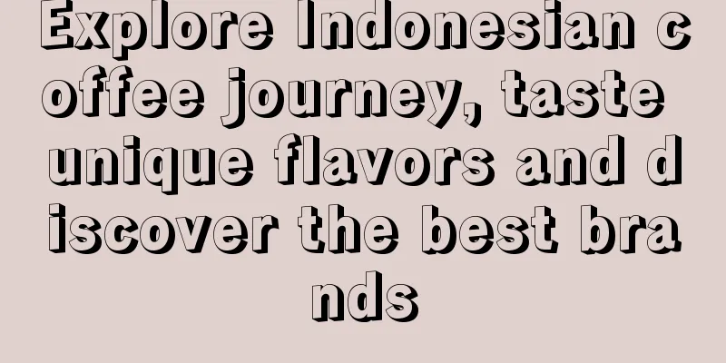 Explore Indonesian coffee journey, taste unique flavors and discover the best brands