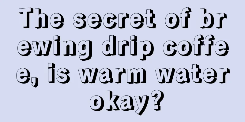 The secret of brewing drip coffee, is warm water okay?