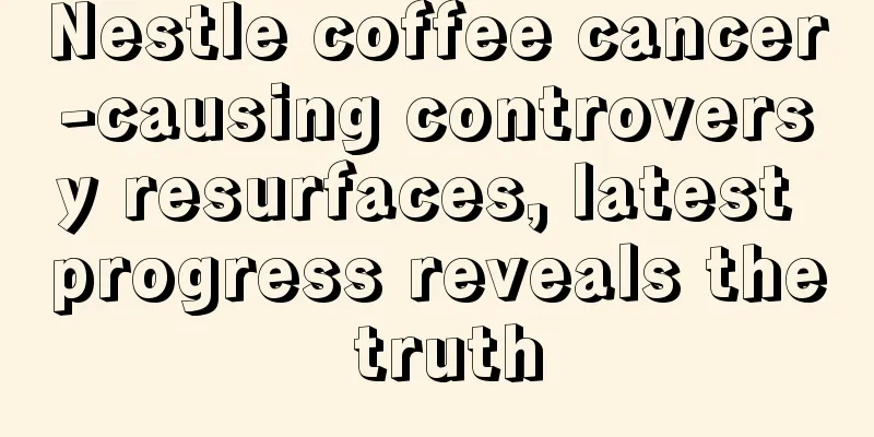 Nestle coffee cancer-causing controversy resurfaces, latest progress reveals the truth