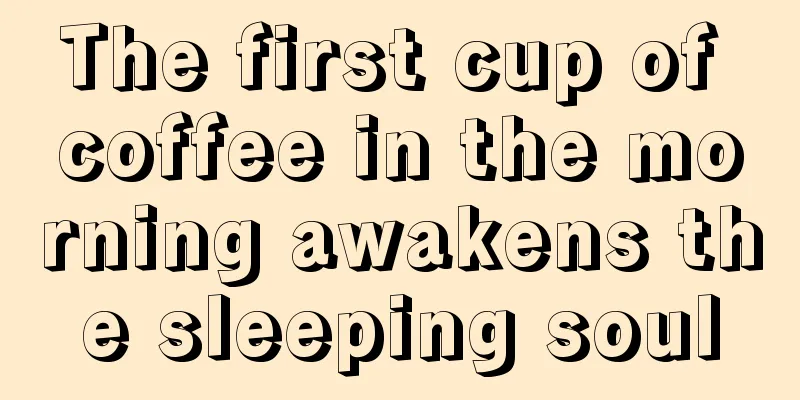 The first cup of coffee in the morning awakens the sleeping soul