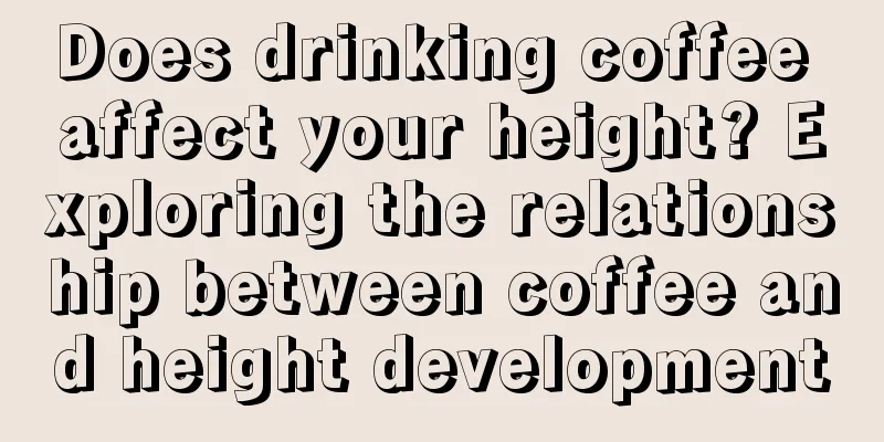 Does drinking coffee affect your height? Exploring the relationship between coffee and height development