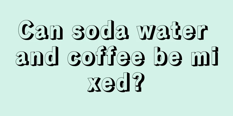 Can soda water and coffee be mixed?