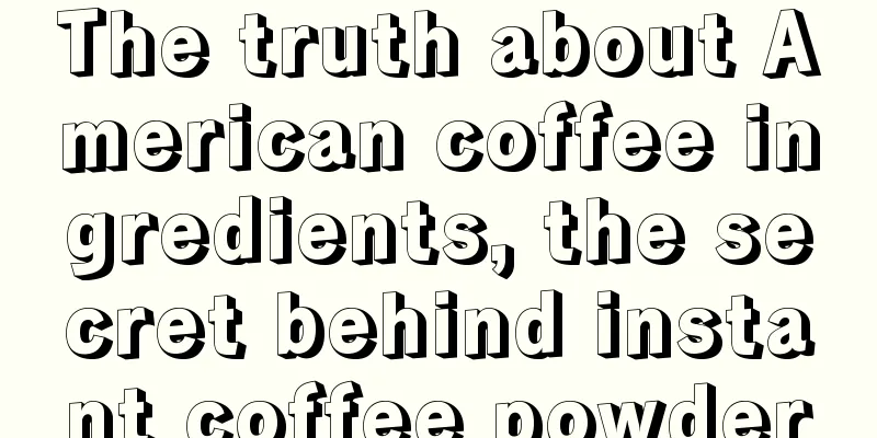 The truth about American coffee ingredients, the secret behind instant coffee powder