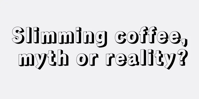 Slimming coffee, myth or reality?