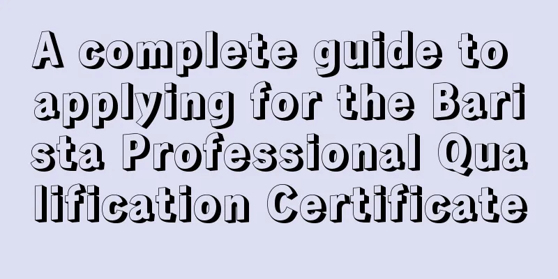 A complete guide to applying for the Barista Professional Qualification Certificate