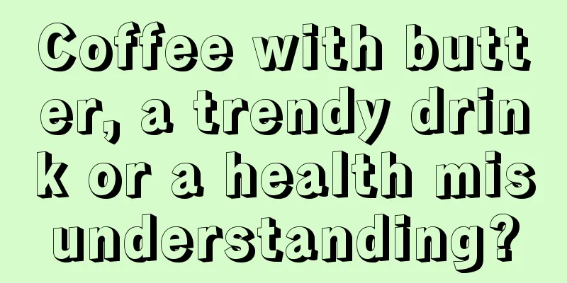 Coffee with butter, a trendy drink or a health misunderstanding?