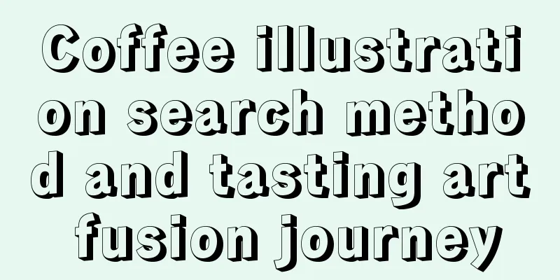 Coffee illustration search method and tasting art fusion journey