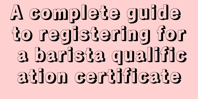 A complete guide to registering for a barista qualification certificate