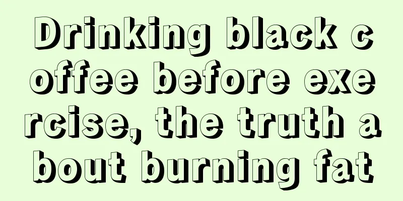 Drinking black coffee before exercise, the truth about burning fat