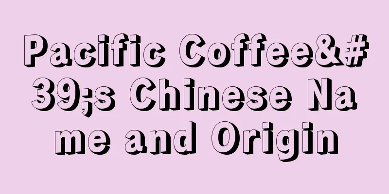 Pacific Coffee's Chinese Name and Origin