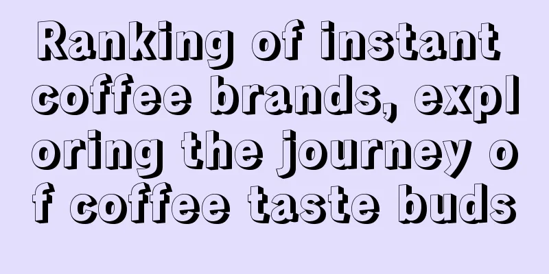 Ranking of instant coffee brands, exploring the journey of coffee taste buds