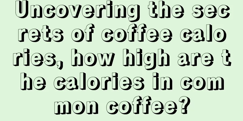 Uncovering the secrets of coffee calories, how high are the calories in common coffee?