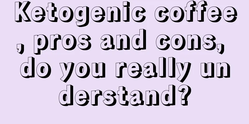 Ketogenic coffee, pros and cons, do you really understand?