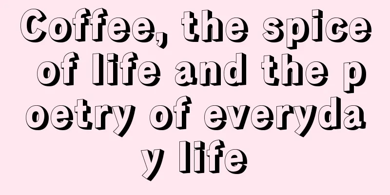 Coffee, the spice of life and the poetry of everyday life