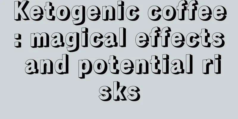 Ketogenic coffee: magical effects and potential risks