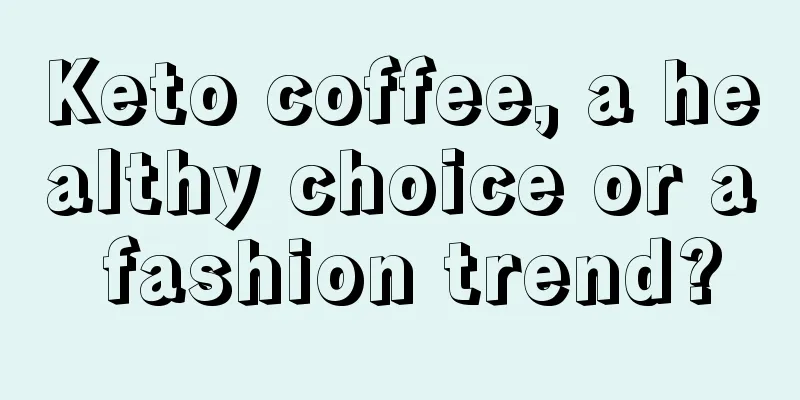 Keto coffee, a healthy choice or a fashion trend?