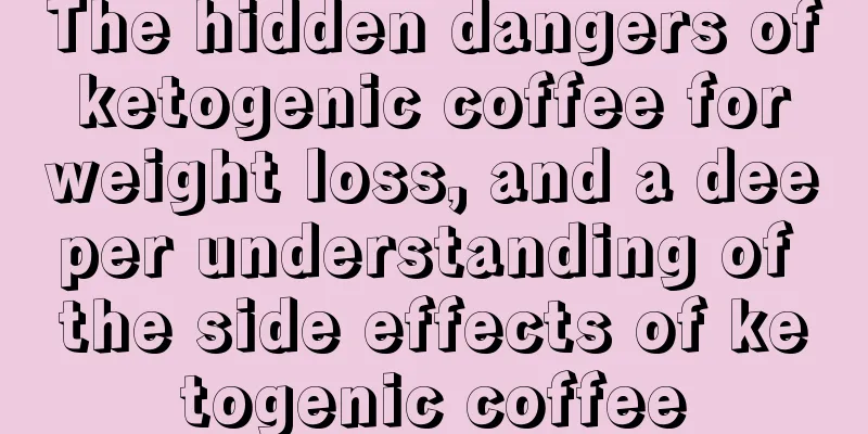 The hidden dangers of ketogenic coffee for weight loss, and a deeper understanding of the side effects of ketogenic coffee