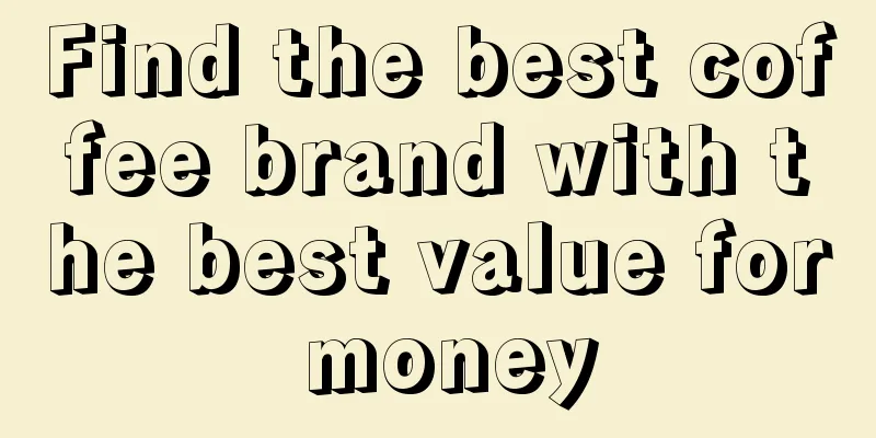 Find the best coffee brand with the best value for money