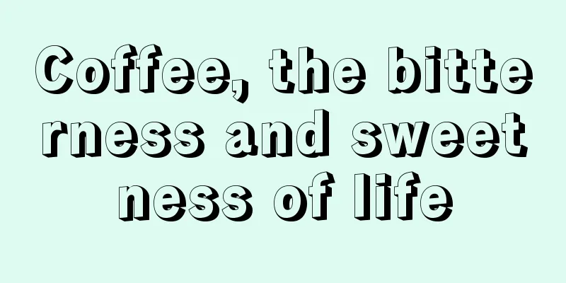 Coffee, the bitterness and sweetness of life