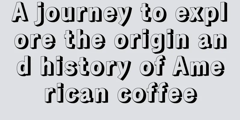 A journey to explore the origin and history of American coffee