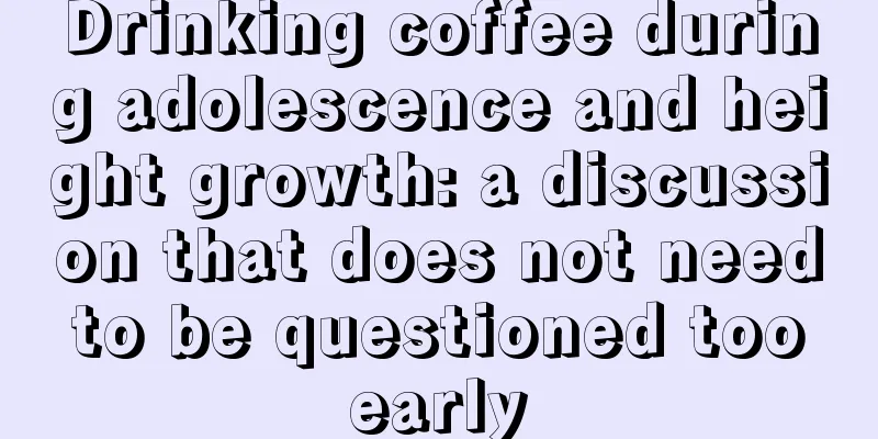 Drinking coffee during adolescence and height growth: a discussion that does not need to be questioned too early