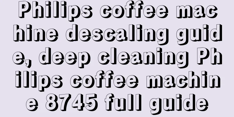 Philips coffee machine descaling guide, deep cleaning Philips coffee machine 8745 full guide