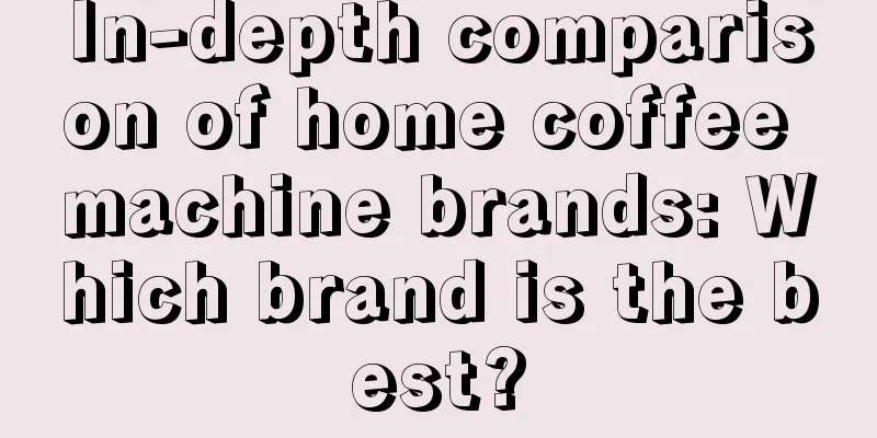 In-depth comparison of home coffee machine brands: Which brand is the best?