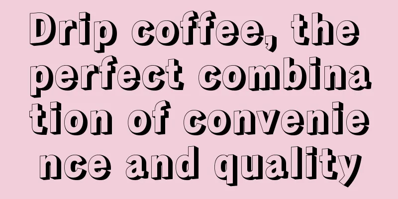 Drip coffee, the perfect combination of convenience and quality