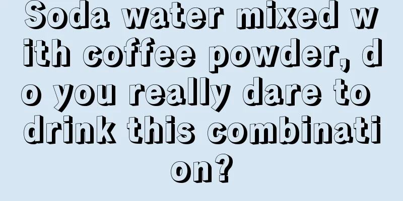 Soda water mixed with coffee powder, do you really dare to drink this combination?