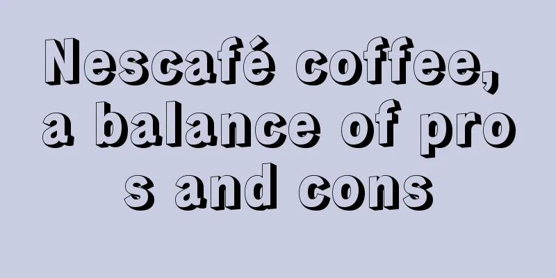 Nescafé coffee, a balance of pros and cons