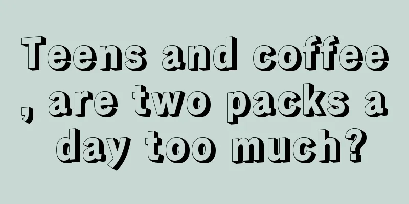 Teens and coffee, are two packs a day too much?