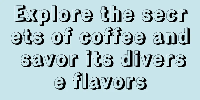 Explore the secrets of coffee and savor its diverse flavors