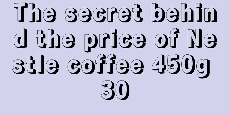 The secret behind the price of Nestle coffee 450g 30