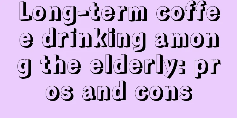 Long-term coffee drinking among the elderly: pros and cons