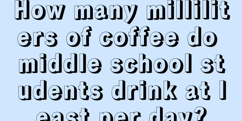 How many milliliters of coffee do middle school students drink at least per day?