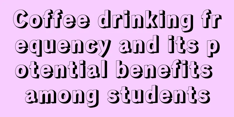 Coffee drinking frequency and its potential benefits among students