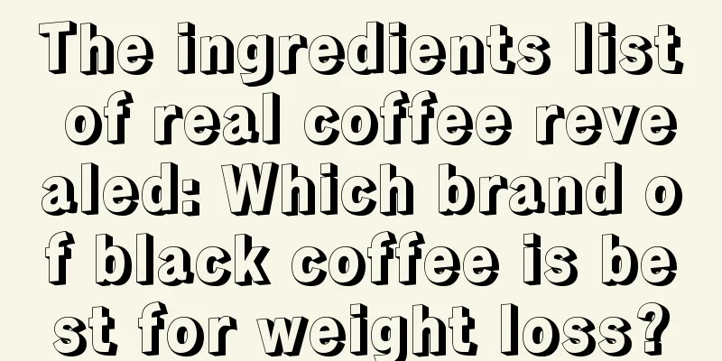 The ingredients list of real coffee revealed: Which brand of black coffee is best for weight loss?