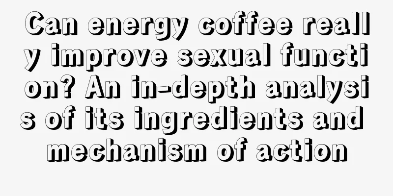 Can energy coffee really improve sexual function? An in-depth analysis of its ingredients and mechanism of action