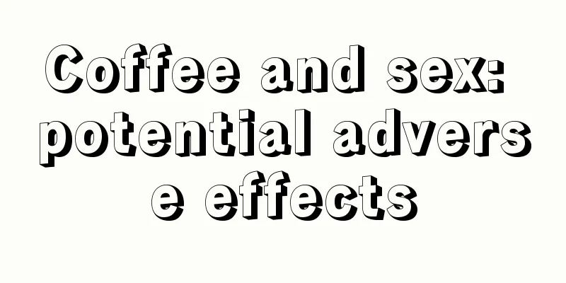 Coffee and sex: potential adverse effects