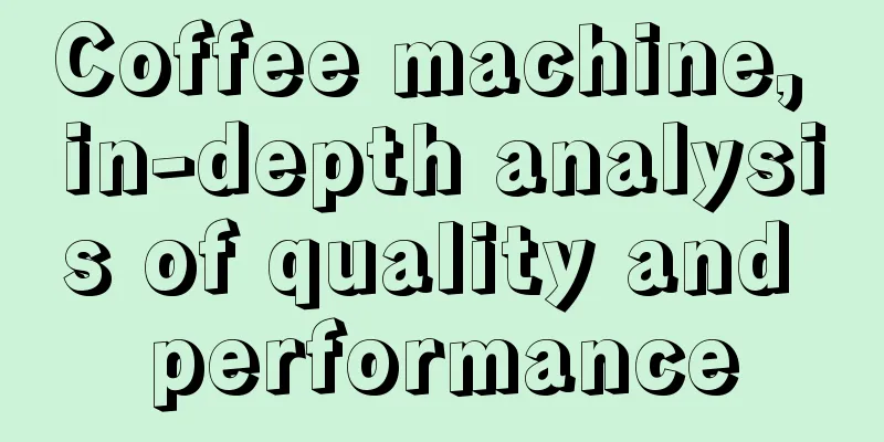 Coffee machine, in-depth analysis of quality and performance