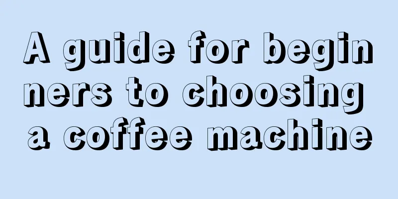 A guide for beginners to choosing a coffee machine