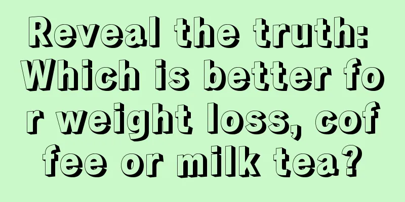 Reveal the truth: Which is better for weight loss, coffee or milk tea?