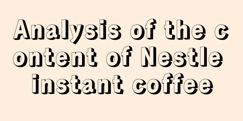 Analysis of the content of Nestle instant coffee