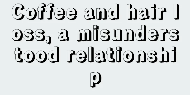 Coffee and hair loss, a misunderstood relationship